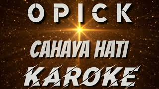 KAROKE | CAHAYA HATI - OPICK