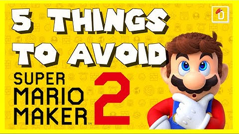Top 5 Things to NOT DO when making a Super Mario Maker 2 Level