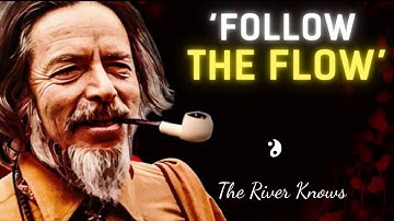 Follow The Flow | Alan Watts on the River of Life