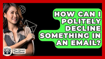 How Can I Politely Decline Something In An Email? - TheEmailToolbox.com