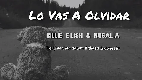 Billie Eilish, ROSALÍA - Lo Vas A Olvidar (Lyric and Bahasa Indonesia Sub)