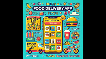Complete Food Delivery App with Python and Flask | Backend Development Tutorial