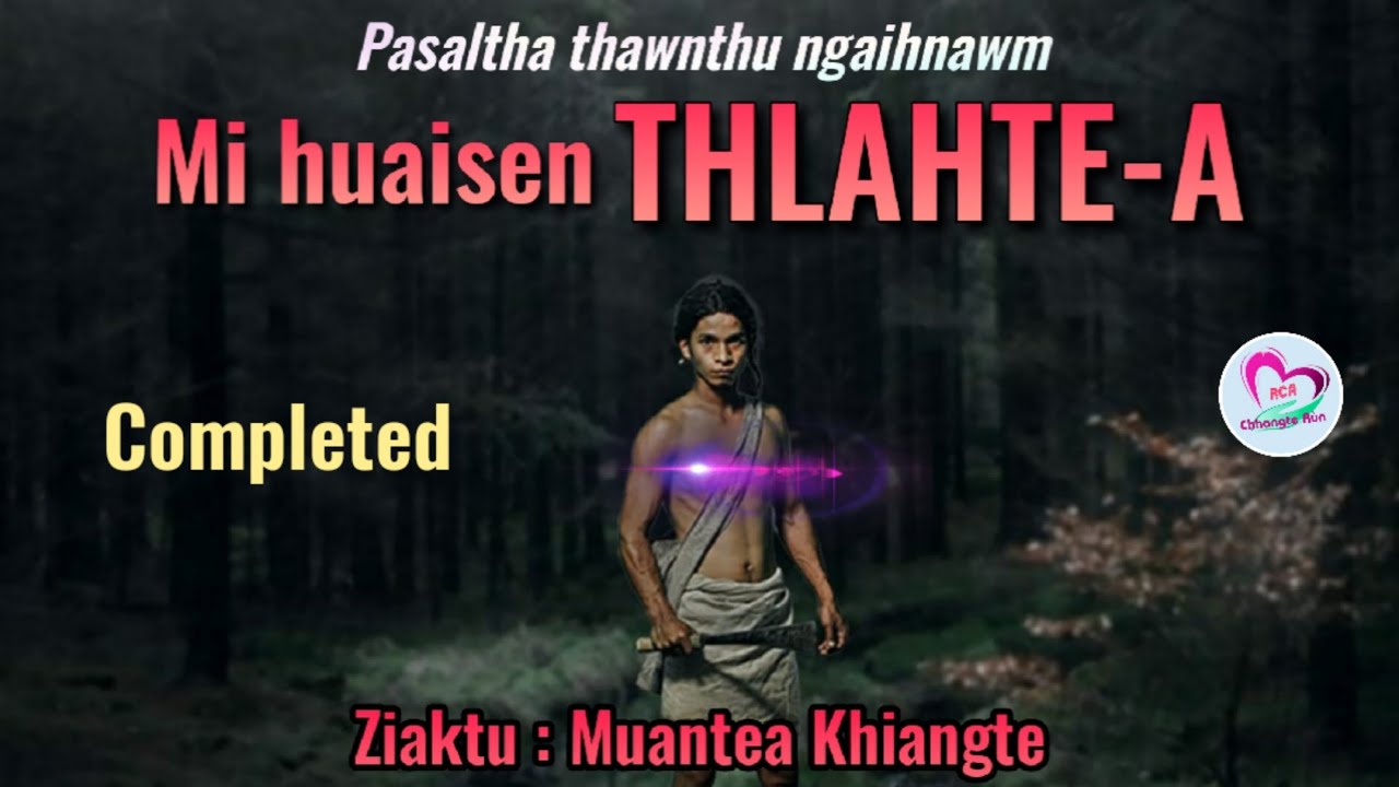 Pasaltha THLAHTE-A (Full) | By Muantea Khiangte