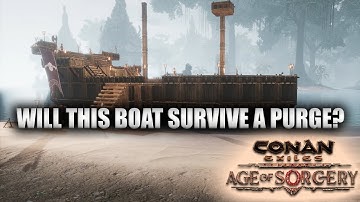 Conan Exiles (4K ULTRA HD) | WILL THIS BOAT SURVIVE A PURGE?