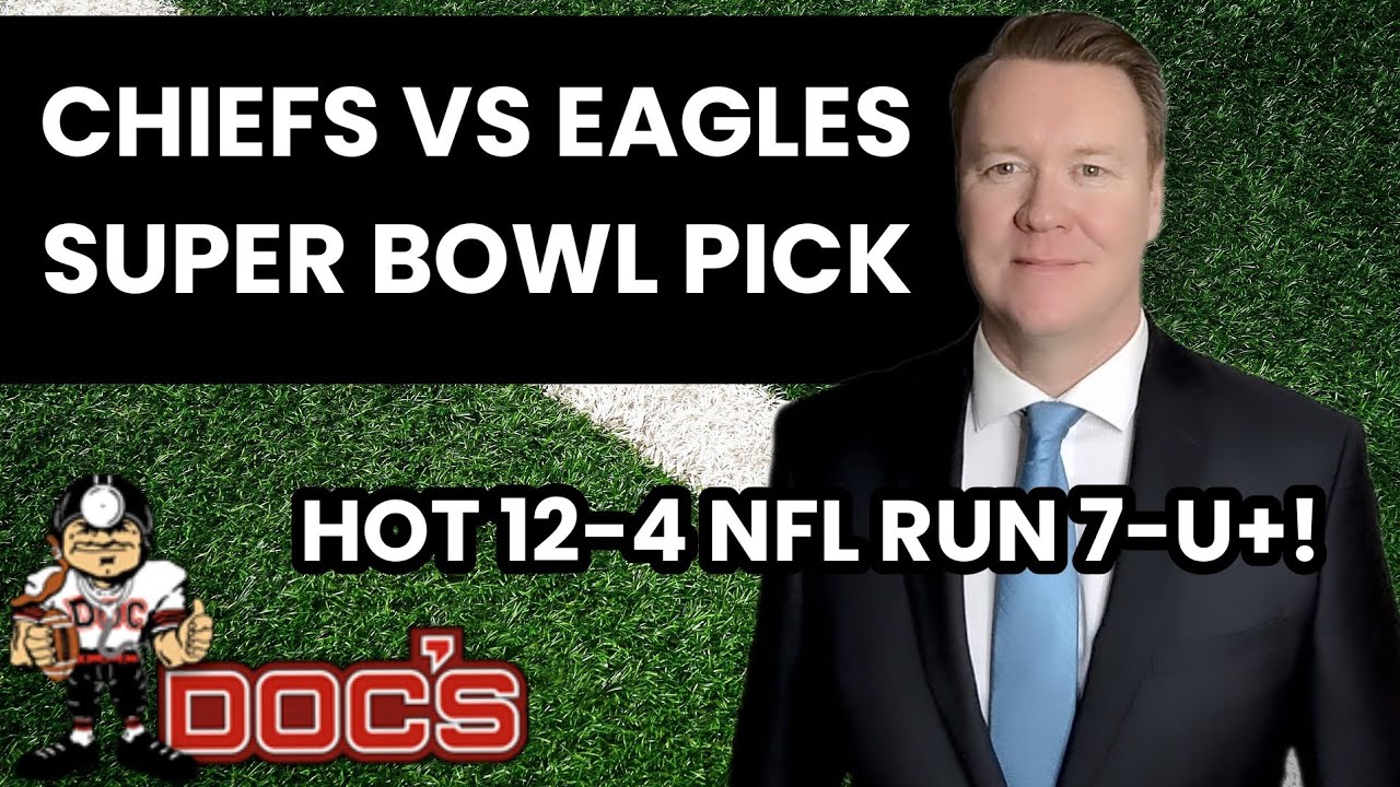 NFL Picks Kansas City Chiefs vs Philadelphia Eagles Prediction, 2/12