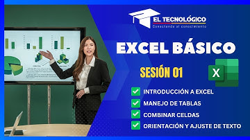 SESIÓN 01: INTRODUCCIÓN A EXCEL, MANEJO DE TABLAS, COMBINAR CELDAS, ORIENTACIÓN Y AJUSTE DE TEXTO.