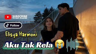 AKU TAK RELA (Tonny Pereira) // Cover Elisya