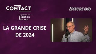CONTACT #43 | La grande crise de 2024 - François Trahan (par Stéphan Bureau) screenshot 2