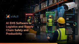 AI EHS Software for Logistics & Supply Chain Safety and Productivity | viAct.ai