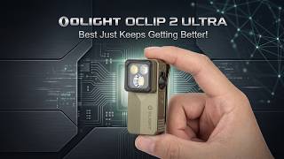 Olight OClip 2 Ultra - Best Just Got Better!