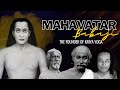 The untold story of mahavtar babaji the yogi who defies time and space  the founder of kriya yoga