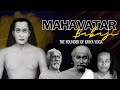 The Untold Story Of Mahavtar Babaji The Yogi Who Defies Time And Space The Founder Of Kriya Yoga