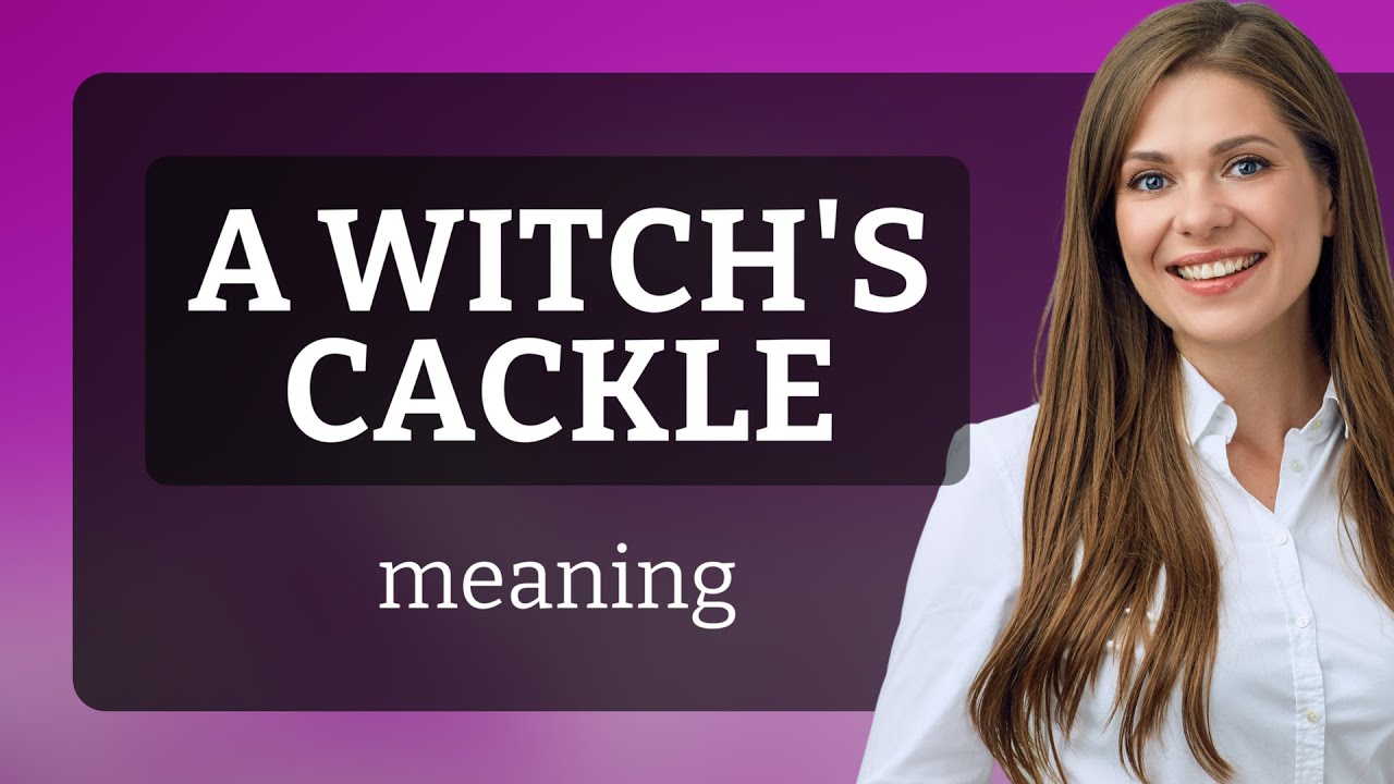 Unraveling the Mystery of "A Witch's Cackle"