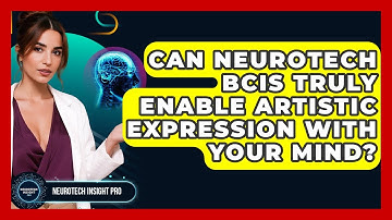 Can Neurotech BCIs Truly Enable Artistic Expression With Your Mind? - Neurotech Insight Pro