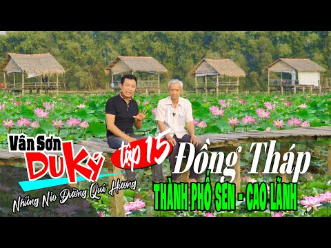 Video VAN SON ???? Du Ký Tập15 | ĐỒNG THÁP | Thành Phố Sen Cao... - youtube