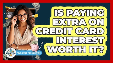 Is Paying Extra On Credit Card Interest Worth It?