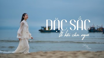 ĐẶC SẮC LỄ HỘI CẦU NGƯ (THANH KHÊ) 4K