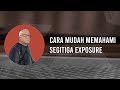 Cara Mudah Memahami Segitiga Exposure -  Memotret Mudah Untuk Pemula