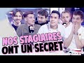 NOS STAGIAIRES ONT UN SECRET #1