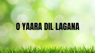 Download lagu O Yaara Dil Lagana | Lyrics | Sanak | Vidyut, Rukmini | Stebin Ben, Chirantan, M mp3