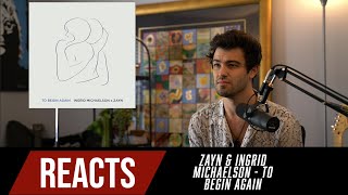 Producer Reacts to Zayn & Ingrid Michaelson - To Begin Again