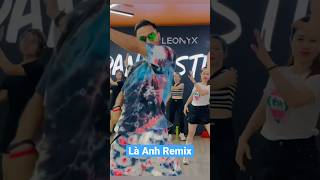 Là anh remix #zumba #fitnessdance  #vpopmusic