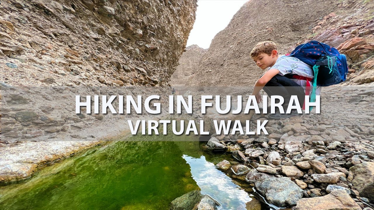 HIKING IN FUJAIRAH | Virtual Walk 