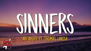 Ari Abdul - Sinners (Lyrics) ft. Thomas LaRosa