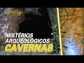 Mistrios arqueolgicos cavernas  dakila pesquisas