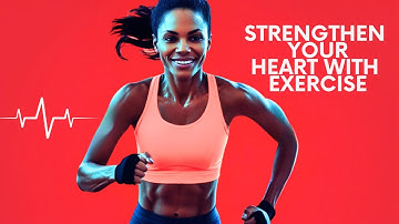 How the Heart Changes With Exercise