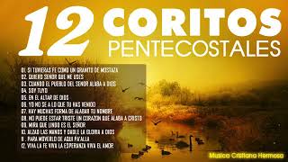 12 Coritos pentecostales de fuego y poder🔥🔥🔥160 Minutos de coritos pentecostales Vol.1🔥