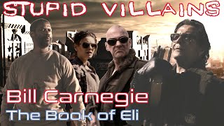 Villains Too Stupid To Win Ep.18  Bill Carnegie (The Book of Eli)