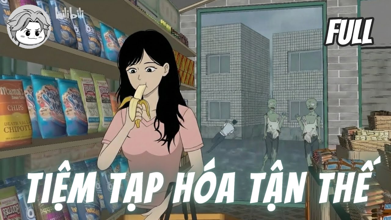 (Full Version) Tận Thế Đến, Tôi Bán Tiệm Tạp Hóa Lấy Tiền Tích Trữ Vật Tư  | NOPE KINH DỊ