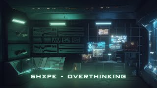 Shxpe - Overthinking