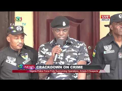 CRACKDOWN ON CRIME: NIGERIA POLICE FORCE FOILS GUNRUNNING OPERATIONS, ARRESTS 9 SUSPECTS