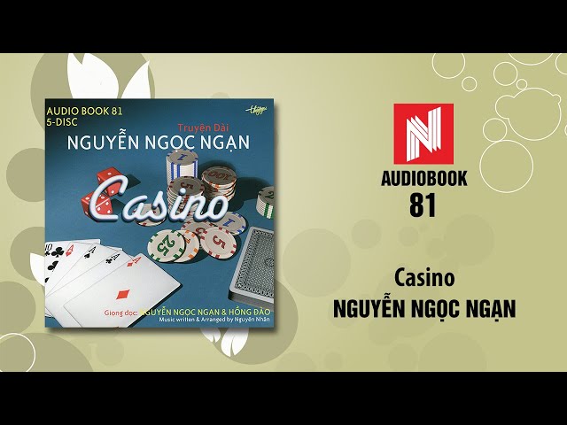 Nguyễn Ngọc Ngạn | Casino (Audiobook 81) class=