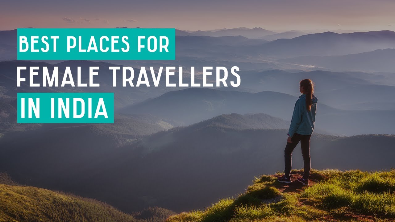 Places For Female Travellers In India 2024 YouTube Places For Female Travellers In India 2024 YouTube