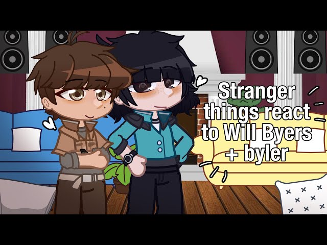 Stranger things react to will byers ! (Angst), 1/?