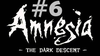 Прохождение Amnesia: The Dark Descent. Часть 6