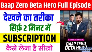Baap Zero Beta Hero All Episode Kaise Dekhe 2026 Story Tv Full Episode Online