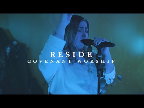 Reside feat. Josh and Mary Barnett | Covenant Worship