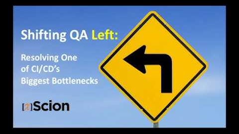 Shifting QA Left Series, Part 1: Resolving One of CI CD’s Biggest Bottlenecks