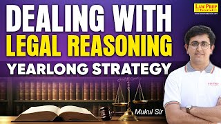 CLAT 2025 Legal Reasoning: Best Tips and yearlong Strategy to Deal with Legal Reasoning for CLAT