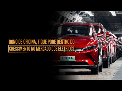 Dono de oficina, fique pode dentro do Crescimento no Mercado dos elétricos