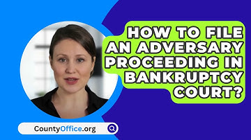 How To File An Adversary Proceeding In Bankruptcy Court? - CountyOffice.org