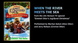 When the River Meets the Sea (from Jim Henson's "Emmet Otter's Jug-Band Christmas") - The Muppets