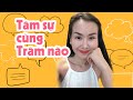 Tâm sự với Trâm nào ! Chia sẻ bí quyết làm đẹp