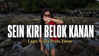 SEIN KIRI BELOK KANAN | Lagu Acara Pesta Timur