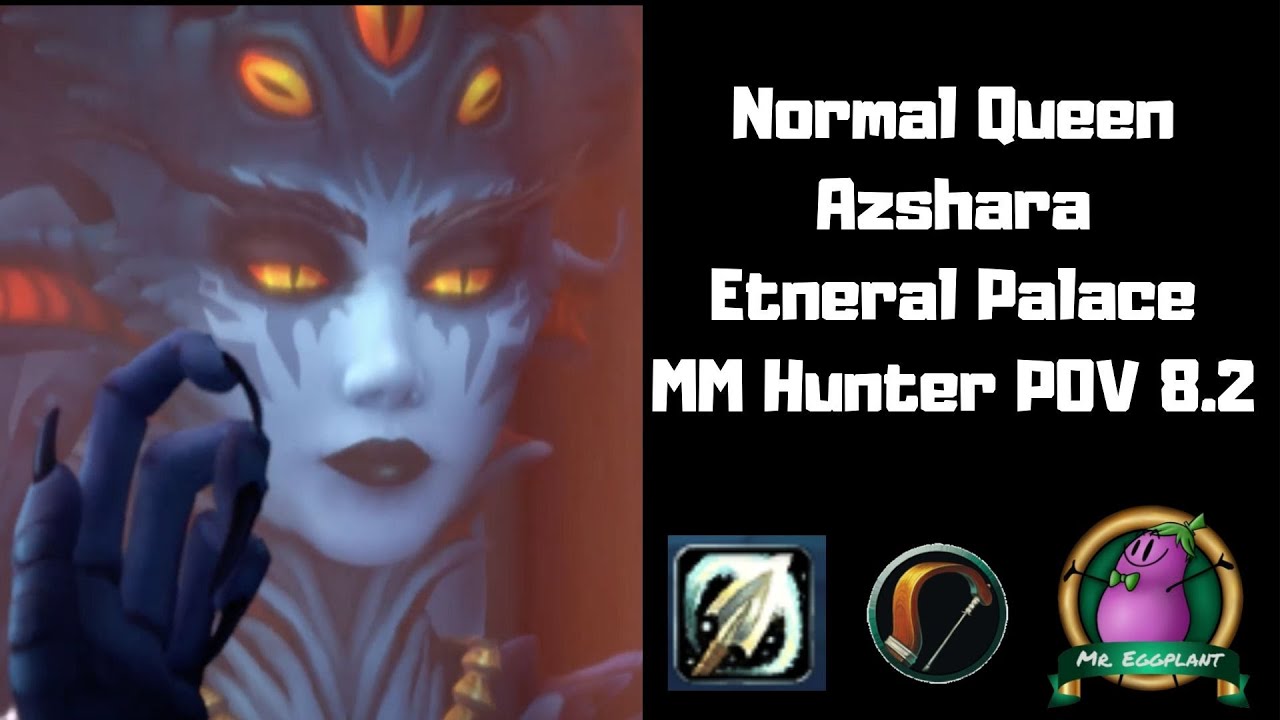 Queen Azshara | Normal Eternal Palace | MM Hunter POV Unerring Vision 8.2
