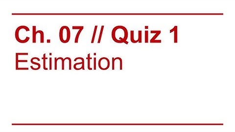 Data Sense 07: Estimation / Review of Quiz 1
